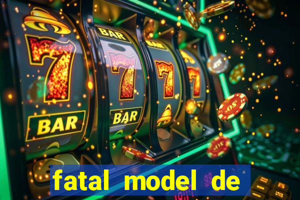 fatal model de barra mansa